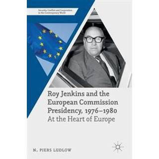 Roy Jenkins and the European Commission Presidency, 1976 –1980