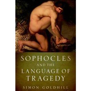 Sophocles and the Language of Tragedy