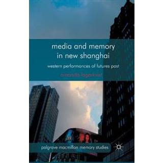 Media and Memory in New Shanghai