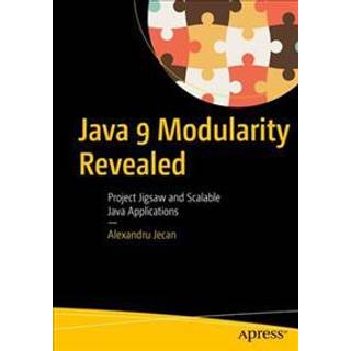 Java 9 Modularity Revealed (4, 2017) | Alexandru Jecan