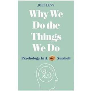 Why We Do the Things We Do