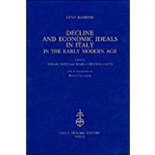 Decline and Economic Ideals in Italy in the Early Modern Age