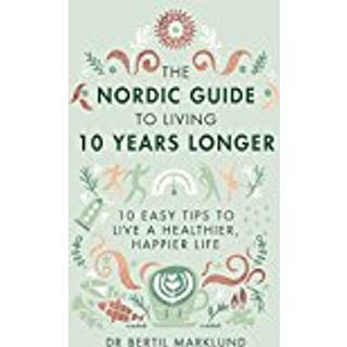 The Nordic Guide to Living 10 Years Longer