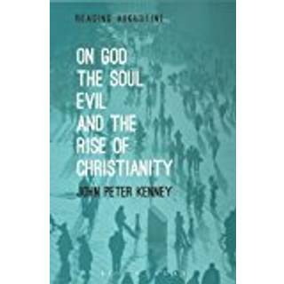 On God, The Soul, Evil and the Rise of Christianity