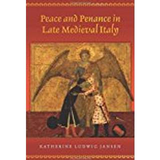 Peace and Penance in Late Medieval Italy