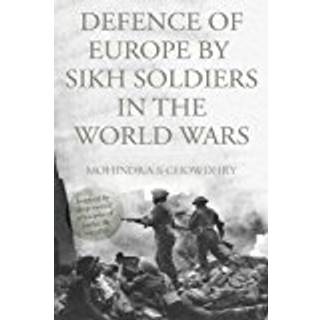Defence of Europe by Sikh Soldiers in the World Wars