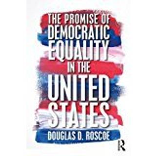 The Promise of Democratic Equality in the United States