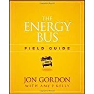 The Energy Bus Field Guide
