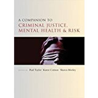 A Companion to Criminal Justice, Mental Health and Risk