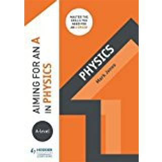 Aiming for an A in A-level Physics