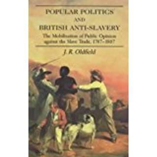 Popular Politics and British Anti-Slavery