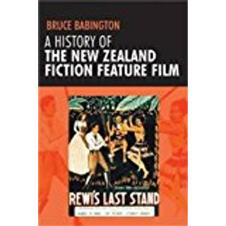 A History of the New Zealand Fiction Feature Film