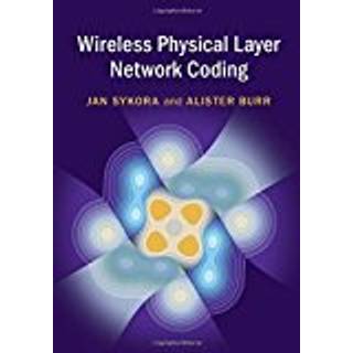 Wireless Physical Layer Network Coding (Bog, Hardback, Engelsk)
