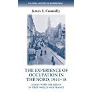 The Experience of Occupation in the Nord, 1914–18