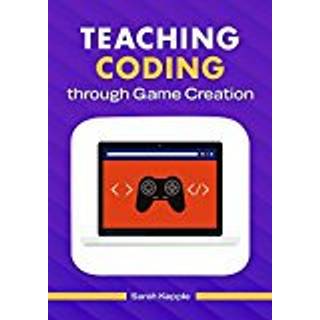 Teaching Coding through Game Creation, Edition 1 (Physical)