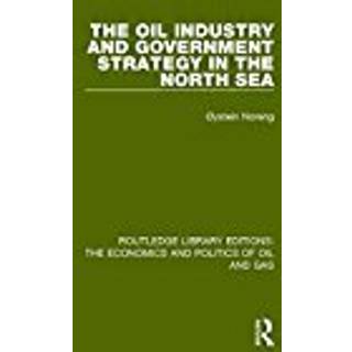 The Oil Industry and Government Strategy in the North Sea