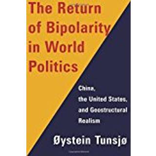 The Return of Bipolarity in World Politics