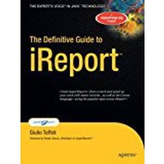 The Definitive Guide to iReport