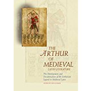 The Arthur of Medieval Latin Literature