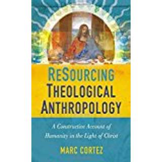 ReSourcing Theological Anthropology