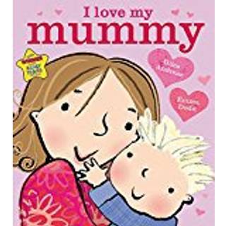 I Love My Mummy Board Book