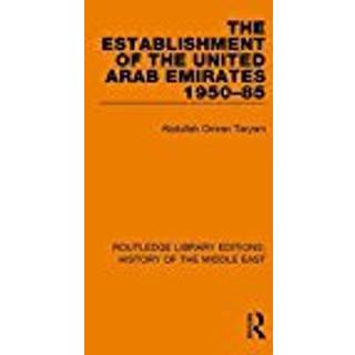 The Establishment of the United Arab Emirates 1950-85