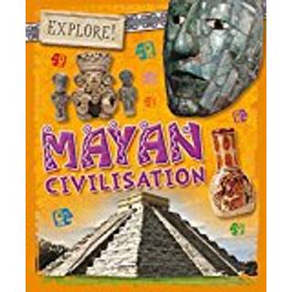Explore!: Mayan Civilisation