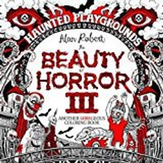 The Beauty of Horror 3: Haunted Playgrounds Coloring Book