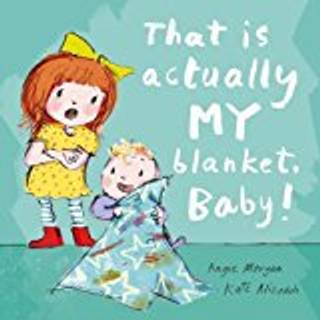 That Is Actually MY Blanket, Baby!