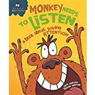 Behaviour Matters: Monkey Needs to Listen - A book about paying attention