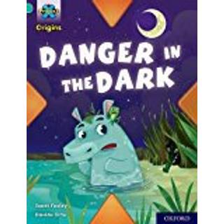 Project X Origins: Turquoise Book Band, Oxford Level 7: Danger in the Dark