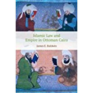 Islamic Law and Empire in Ottoman Cairo
