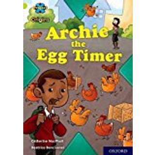 Project X Origins: Lime Book Band, Oxford Level 11: Archie the Egg Timer