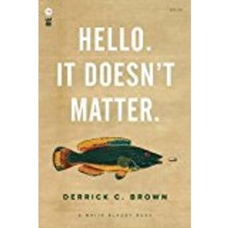 Hello. It Doesn't Matter.