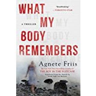 What My Body Remembers