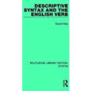 Descriptive Syntax and the English Verb (4, 2018) | David Kilby