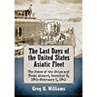The Last Days of the United States Asiatic Fleet