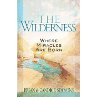 The Wilderness: Where Miracles are Born
