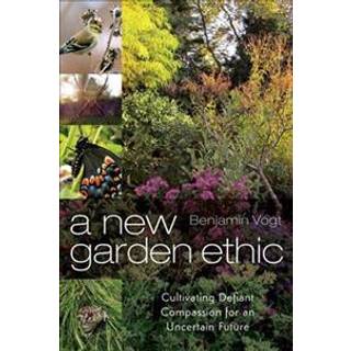 A New Garden Ethic