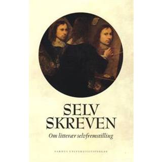 Selvskreven - om litterær selvfremstilling