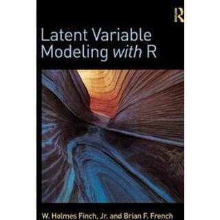 Latent Variable Modeling with R (4, 2015) | Brian F. French,W. Holmes Finch