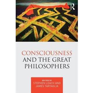 Consciousness and the Great Philosophers
