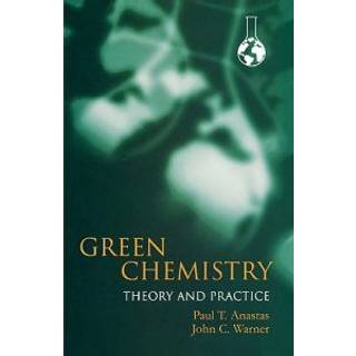 Green Chemistry: Theory and Practice