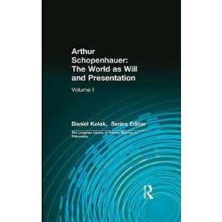 Arthur Schopenhauer: The World as Will and Presentation
