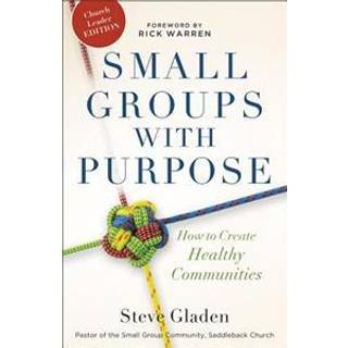 Small Groups with Purpose – How to Create Healthy Communities