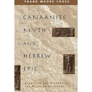 Canaanite Myth and Hebrew Epic