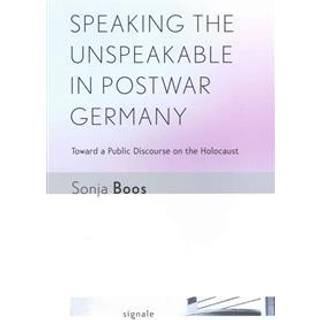 Speaking the Unspeakable in Postwar Germany