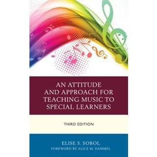 An Attitude and Approach for Teaching Music to Special Learners