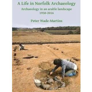 A Life in Norfolk's Archaeology: 1950-2016