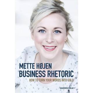 Business Rhetoric - Mette Højen